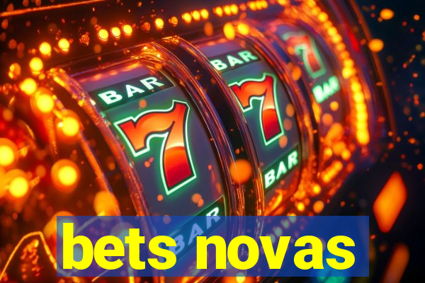 bets novas